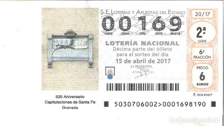 Lotaria Nacional: 1 DECIMO LOTERIA NACIONAL SABADO 15 ABRIL 2017 30/17 - 525 ANIV CAPITULACIONES DE SANTA FE ( GRANADA