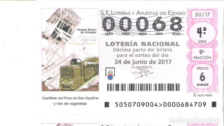Lotaria Nacional: 1 DECIMO LOTERIA NACIONAL SABADO - 24 JUNIO 2017 - 50/17 - PARQUE MINERO DE ALMADEN TREN DE VAGONETA