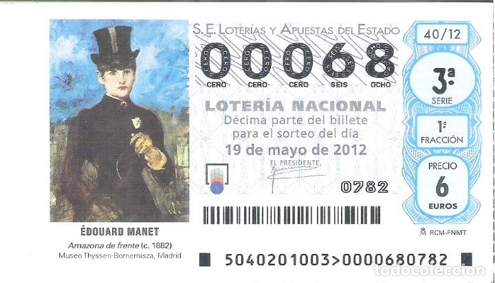 Lotteria Nationale Spagnola: 1 DECIMO LOTERIA DEL SABADO - 19 MAYO 2012 - 40/12 -PINTURA ARTE - EDOUARD MANET ( AMAZONA DE FRENTE