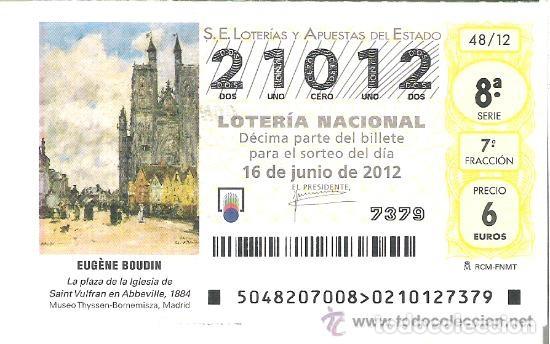 Lotteria Nationale Spagnola: 1 DECIMO LOTERIA SABADO 16 JUNIO 2012 48/12 CAPICUA EUG&Egrave;NE BOUDIN (PLAZA DE SAINT VULFRAN ABBEVILLE