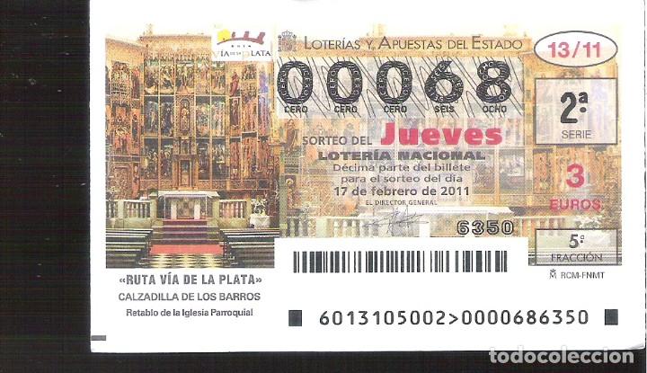 Nationale spanische Lotterie: 1 DECIMO LOTERIA JUEVES 17 FEBRERO 2011 13/11 RUTA VIA DE LA PLATA CALZADILLA DE LOS BARROS  BADAJOZ