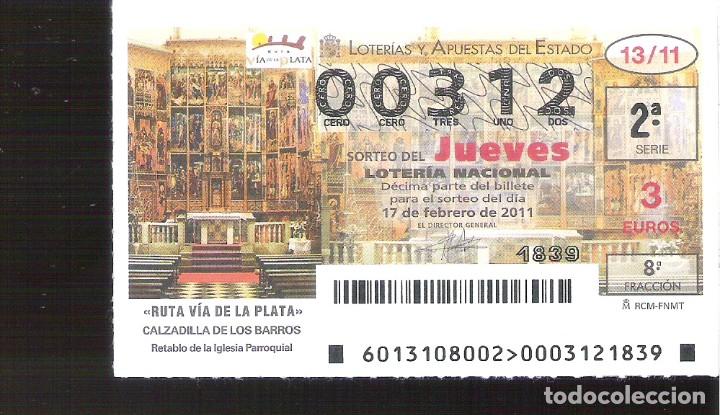 Nationale spanische Lotterie: 1 DECIMO LOTERIA JUEVES 17 FEBRERO 2011 13/11 RUTA VIA DE LA PLATA CALZADILLA DE LOS BARROS BADAJOZ