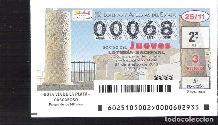 Nationale spanische Lotterie: 1 DECIMO LOTERIA JUEVES 31 MARZO 2011 25/11 RUTA VIA DE LA PLATA PARQUE MILIARIOS CARCABOSO CACERES