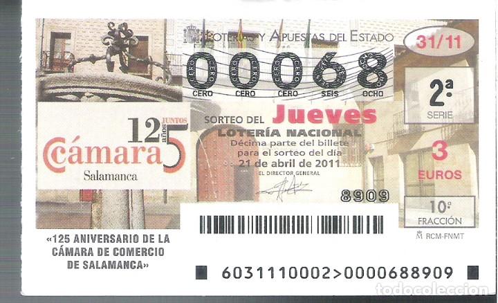 Nationale spanische Lotterie: 1 DECIMO LOTERIA JUEVES - 21 ABRIL 2011 - 31/11 - 125&ordm; ANIVERSARIO CAMARA COMERCIO DE SALAMANCA