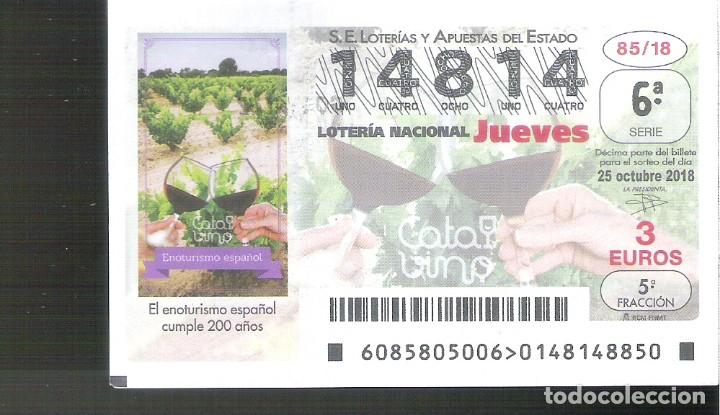 National Spanish Lottery: 1 DECIMO LOTERIA NACIONAL JUEVES - 25 OCTUBRE 2018 - 85/18 - VINO - ENOTURISMO ESPA&Ntilde;OL 200 A&Ntilde;OS
