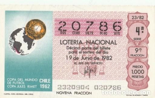 Loter&iacute;a nacional: 1 DECIMO LOTERIA NACIONAL - 1982 - FUTBOL - CARTEL COPA MUNDIAL 1962 - CHILE -