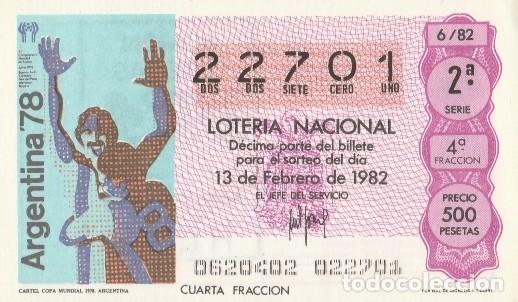 Loter&iacute;a nacional: 1 DECIMO LOTERIA NACIONAL - 1982 - FUTBOL - CARTEL COPA MUNDIAL 1978 - ARGENTINA  -