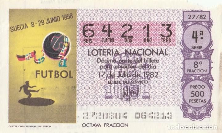 Loter&iacute;a nacional: 1 DECIMO LOTERIA NACIONAL - 1982 - FUTBOL - CARTEL COPA MUNDIAL 1958 - SUECIA  -