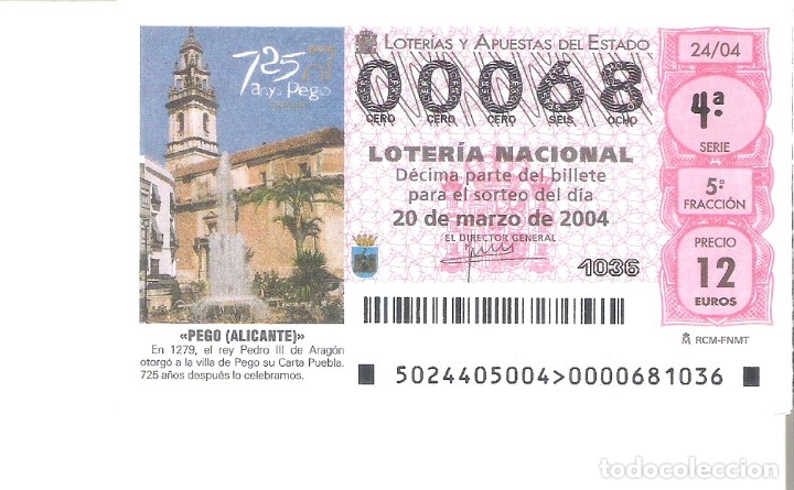 Loterie Nationale: 1 DECIMO LOTERIA DEL SABADO - 20 MARZO 2004 - 24/04 - PEGO ( ALICANTE ) 725 ANIVERSARIO