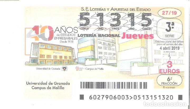 Nationale spanische Lotterie: 1 DECIMO LOTERIA NACIONAL JUEVES 4 ABRIL 2019 27/19 CAPICUA UNIVERSIDAD GRANADA DE CAMPUS MELILLA
