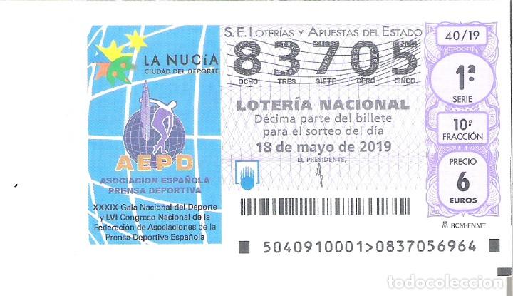 Nationale spanische Lotterie: 1 DECIMO LOTERIA SABADO - 18 MAYO 2019 - 40/19 - LA NUCIA ( ALICANTE ) ASOC. ESPA&Ntilde;. PRENSA DEPORTIVA