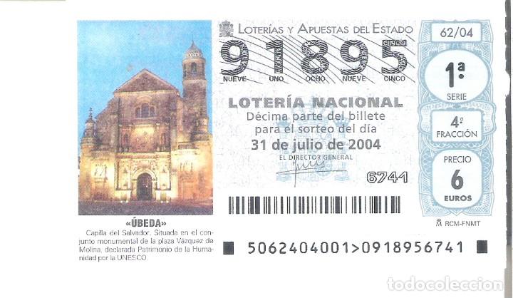 Nationale spanische Lotterie: 1 DECIMO LOTERIA DEL SABADO -- 31 JULIO 2004 -- 62/04 - CAPILLA DEL SALVADOR DE UBEDA ( JAEN )