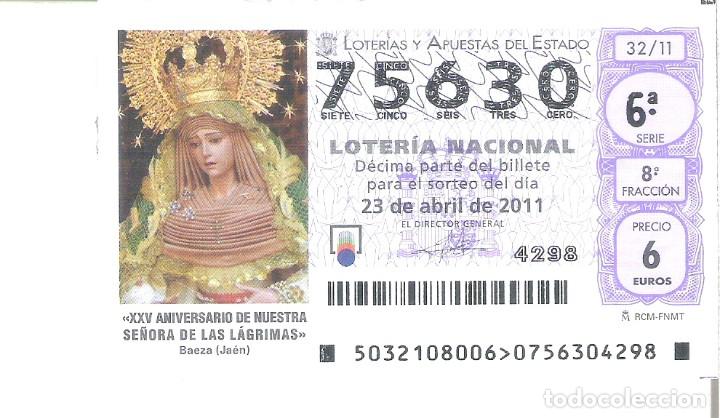 Nationale spanische Lotterie: 1 DECIMO LOTERIA SABADO 23 ABRIL 2011 32/11 XXV ANIV NTRA SRA DE LAS LAGRIMA - BAEZA ( JAEN