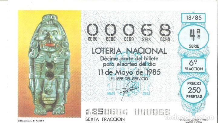 Nationale spanische Lotterie: 1 DECIMO LOTERIA DEL SABADO - 11 MAYO 1985 - 18/85 - DIOS XOLOTI ( CULTURA AZTECA )
