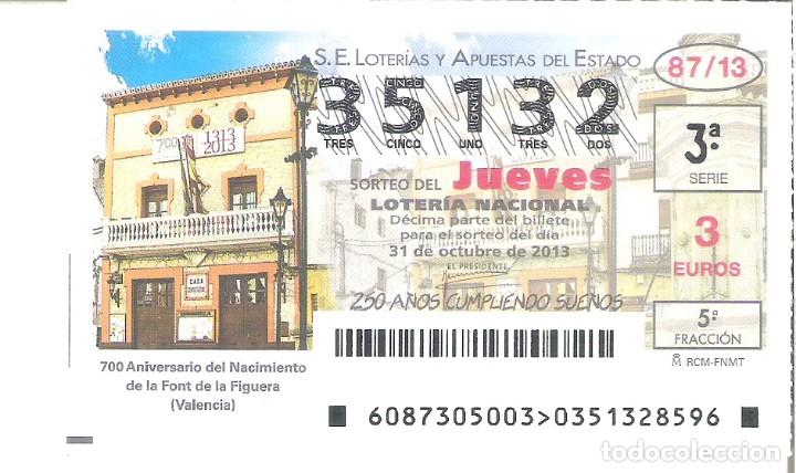 Loterie Nationale: 1 DECIMO LOTERIA DEL JUEVES 31 OCTUBRE 2013 - 87/13 - 700 ANIVERSARIO FONT DE LA FIGUERA ( VALENCIA