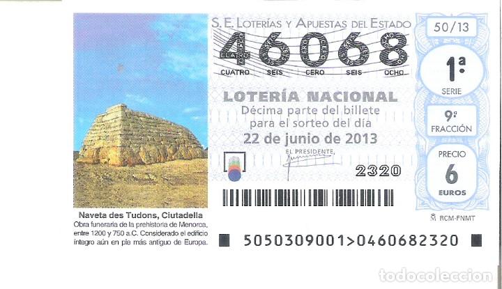 Loterie Nationale: 1 DECIMO LOTERIA DEL SABADO 22 JUNIO 2013 50/13 NAVETA DES TUDONS ( CIUTADELLA - MENORCA - BALEARES