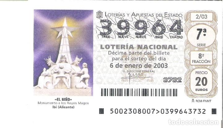 Loter&iacute;a Nacional: 1 DECIMO LOTERIA SABADO 6 ENERO 2003 - 2/03 - EL NI&Ntilde;O - MONUMENTO A LOS REYES EN IBI ( ALICANTE )