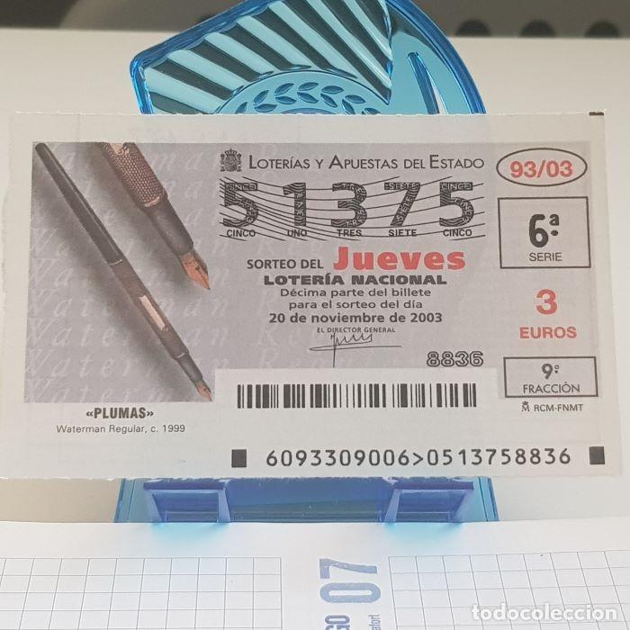 Loter&iacute;a Nacional: LOTER&Iacute;A NACIONAL, JUEVES, SORTEO 93/03, 20 NOVIEMBRE 2003, PLUMAS, WATERMAN REGULAR, N&ordm; 51375