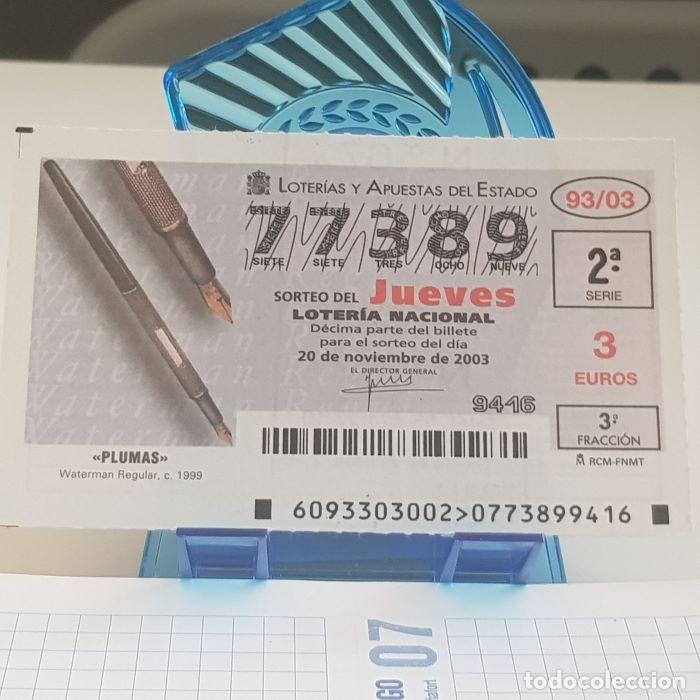 Loter&iacute;a Nacional: LOTER&Iacute;A NACIONAL, JUEVES, SORTEO 93/03, 20 NOVIEMBRE 2003, PLUMAS, WATERMAN REGULAR, N&ordm; 77389