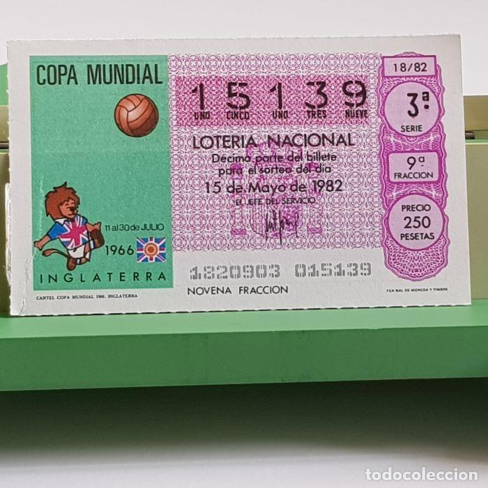 Loter&iacute;a nacional: LOTER&Iacute;A NACIONAL, SORTEO 18/82, 15 MAYO 1982, CARTEL COPA MUNDIAL INGLATERRA 1966, N&ordm; 15139