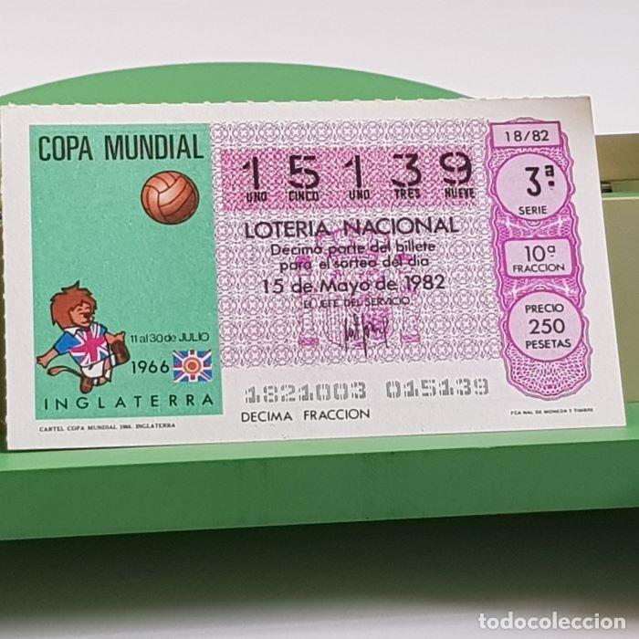 Loter&iacute;a nacional: LOTER&Iacute;A NACIONAL, SORTEO 18/82, 15 MAYO 1982, CARTEL COPA MUNDIAL INGLATERRA 1966, N&ordm; 15139