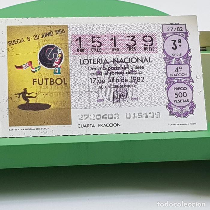 Loter&iacute;a nacional: LOTER&Iacute;A NACIONAL, SORTEO 27/82, 17 JULIO 1982, CARTEL COPA MUNDIAL SUECIA 1958, N&ordm; 15139