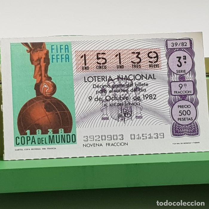 Loter&iacute;a Nacional: LOTER&Iacute;A NACIONAL, SORTEO 39/82, 9 OCTUBRE 1982, CARTEL COPA MUNDIAL FRANCIA 1938, N&ordm; 15139