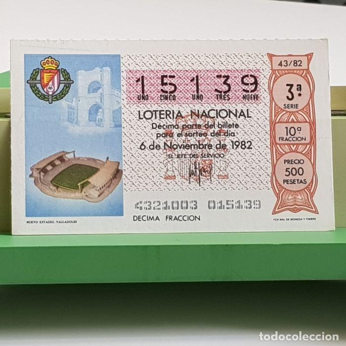 National Spanish Lottery: LOTER&Iacute;A NACIONAL, SORTEO 43/82, 6 NOVIEMBRE 1982, NUEVO ESTADIO VALLADOLID, N&ordm; 15139