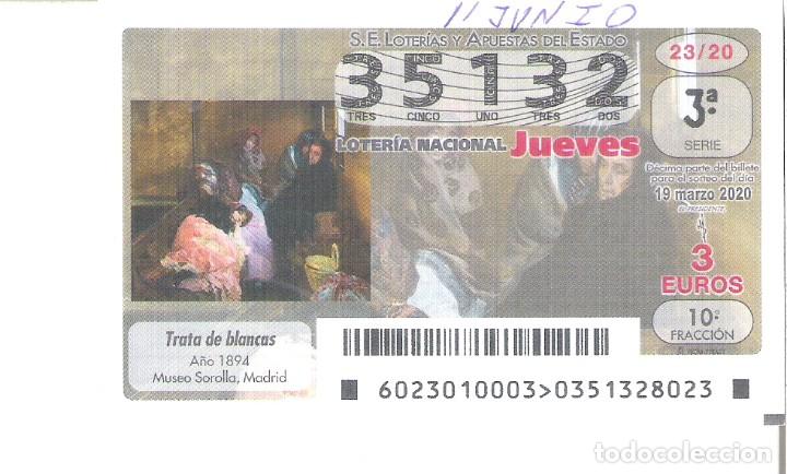 Nationale spanische Lotterie: 1 DECIMO LOTERIA JUEVES - 19 MARZO 2020 O 11 JUNIO- 23/20 - PINTURAS - SOROLLA - TRATA DE BLANCAS