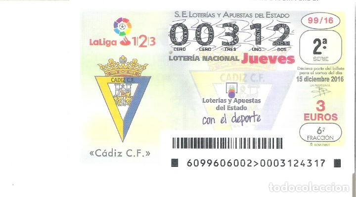 Nationale spanische Lotterie: 1 DECIMO LOTERIA NACIONAL JUEVES - 15 DICIEMBRE 2016 - 99/16 - LA LIGA FUTBOL - CADIZ C.F