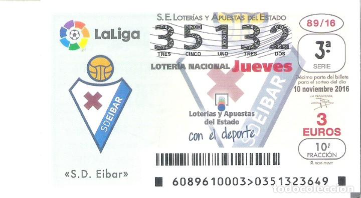 Loterie Nationale: 1 DECIMO LOTERIA NACIONAL JUEVES - 10 NOVIEMBRE 2016 - 89/16 - LA LIGA DE FUTBOL - S.D EIBAR