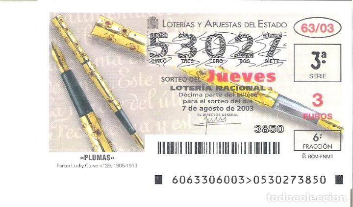 Lotaria Nacional: 1 DECIMO LOTERIA DEL JUEVES - 7 AGOSTO 2003 - 63/03 - PLUMAS O BOLIGRAFOS ( PARKER LUCKY CURVE )