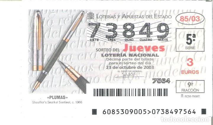 Lotaria Nacional: 1 DECIMO LOTERIA JUEVES - 23 OCTUBRE 2003 - 85/03 - PLUMAS - BOLIGRAFOS SHEAFFE'R SNORKEL SENTINEL)