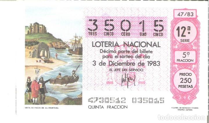Lotaria Nacional: 1 DECIMO LOTERIA DEL SABADO - 3 DICIEMBRE 1983 - 47/83 - VISTA DE PALOS DE LA FRONTERA ( HUELVA )