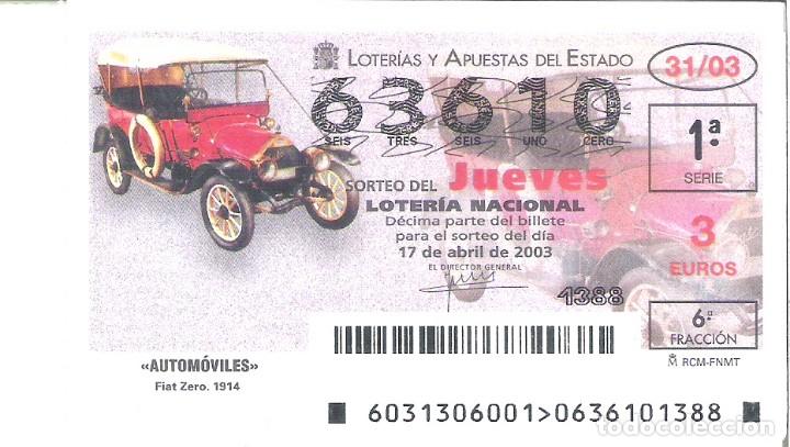 Loter&iacute;a Nacional: 1 DECIMO LOTERIA JUEVES - 17 ABRIL 2003 - 31/03 - AUTOMOVILES COCHES HISTORICOS ( FIAT ZERO 1914 )