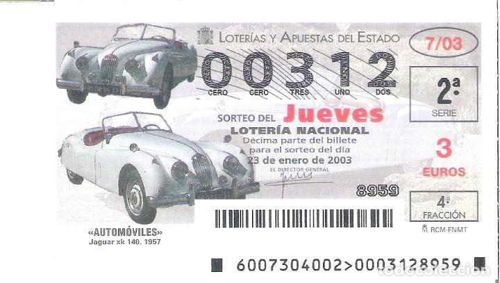 Loter&iacute;a Nacional: 1 DECIMO LOTERIA JUEVES - 23 ENERO 2003 - 7/03 - AUTOMOVILES COCHES HISTORICOS ( JAGUAR XK 140 )
