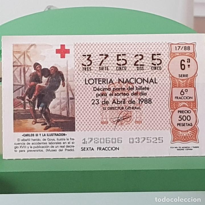 Loterie Nationale: LOTER&Iacute;A NACIONAL, SORTEO 17/88, 23 ABRIL 1988, CARLOS III, ILUSTRACI&Oacute;N,ALBA&Ntilde;IL HERIDO,GOYA, N&ordm; 37525