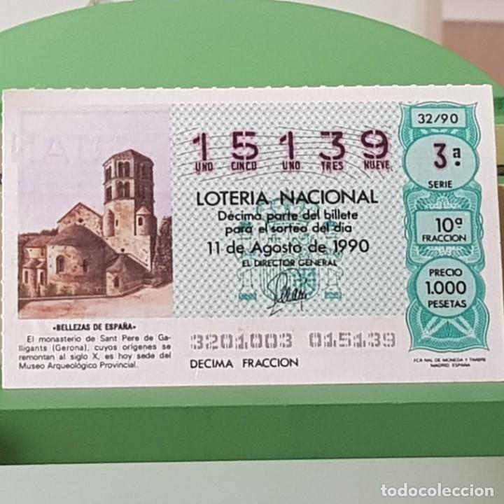 Loter&iacute;a Nacional: LOTER&Iacute;A NACIONAL, SORTEO 32/90, 11 AGOSTO 1990, MONASTERIO SANT PERE DE GALLIGANTS, GERONA, N&ordm; 15139