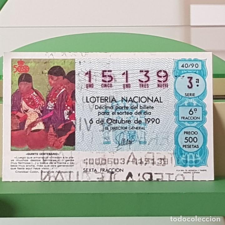 Loterie Nationale: LOTER&Iacute;A NACIONAL, SORTEO 40/90, 6 OCTUBRE 1990, QUINTO CENTENARIO, N&ordm; 15139