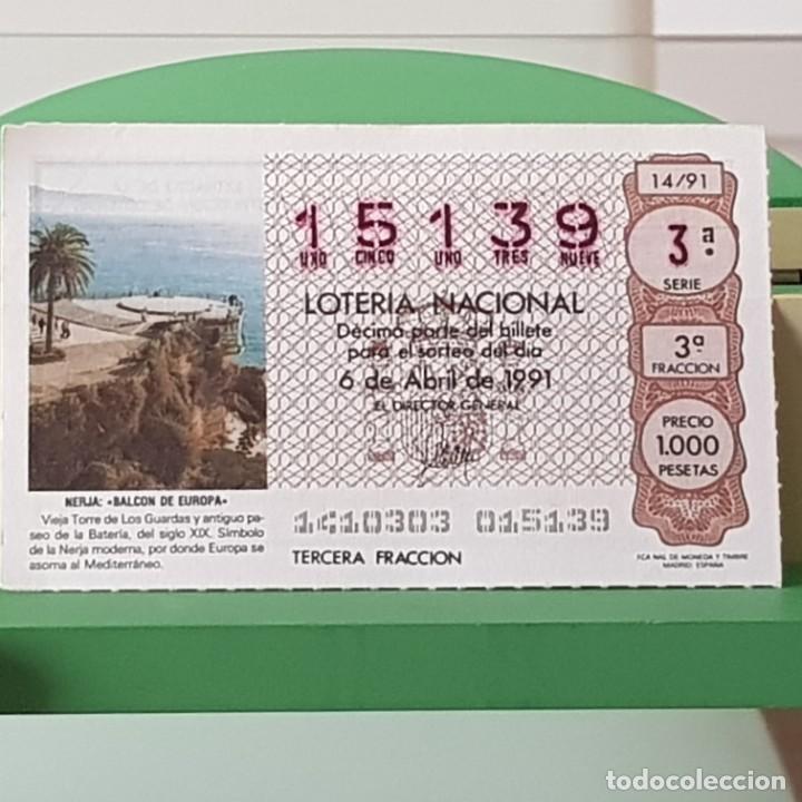 Lotaria Nacional: LOTER&Iacute;A NACIONAL, SORTEO 14/91, 6 ABRIL 1991, TORRE DE LOS GUARDAS, NERJA M&Aacute;LAGA, N&ordm; 15139