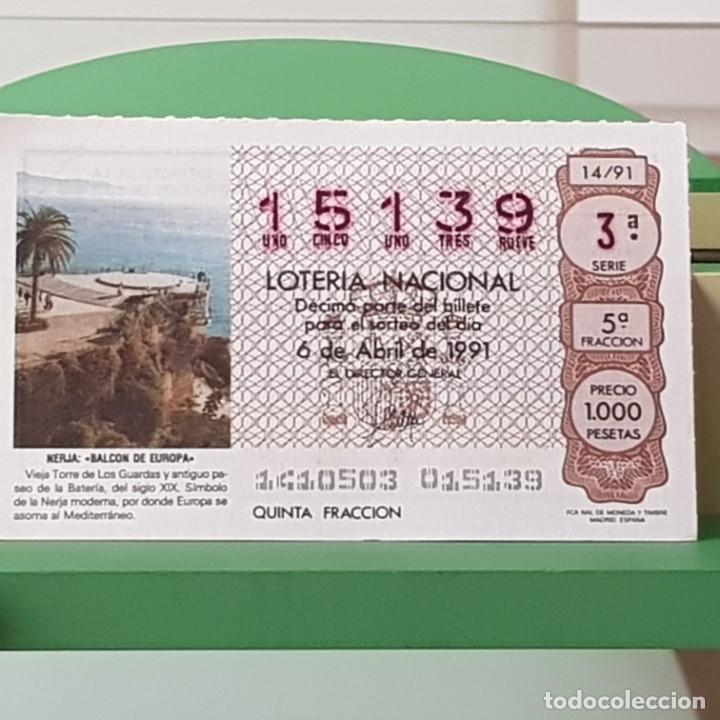 Lotaria Nacional: LOTER&Iacute;A NACIONAL, SORTEO 14/91, 6 ABRIL 1991, TORRE DE LOS GUARDAS, NERJA M&Aacute;LAGA, N&ordm; 15139