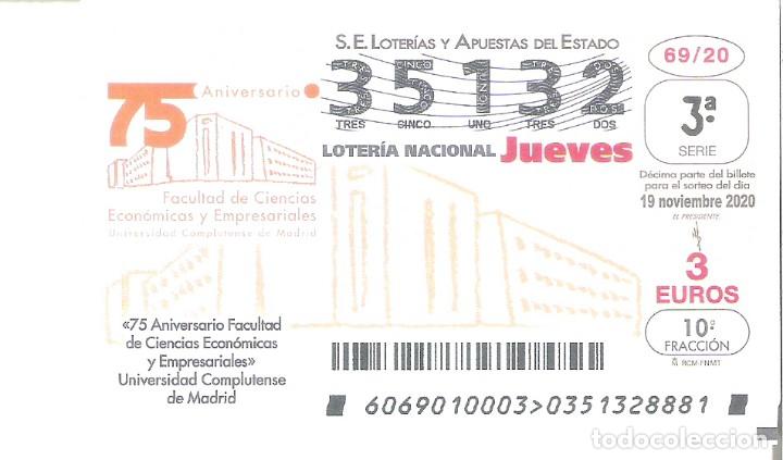 National Spanish Lottery: 1 DECIMO LOTERIA JUEVES 19 NOVIEMBRE 2020 69/20 FACULTAD CIENCIAS ECONOMICA Y EMPRESARIALES MADRID
