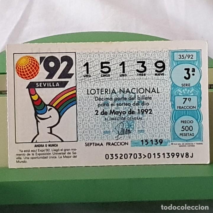National Spanish Lottery: LOTER&Iacute;A NACIONAL, SORTEO 35/92, 2 MAYO 1992, AHORA O NUNCA EXPO 92 SEVILLA, YA EST&Aacute; AQU&Iacute;, N&ordm; 15139