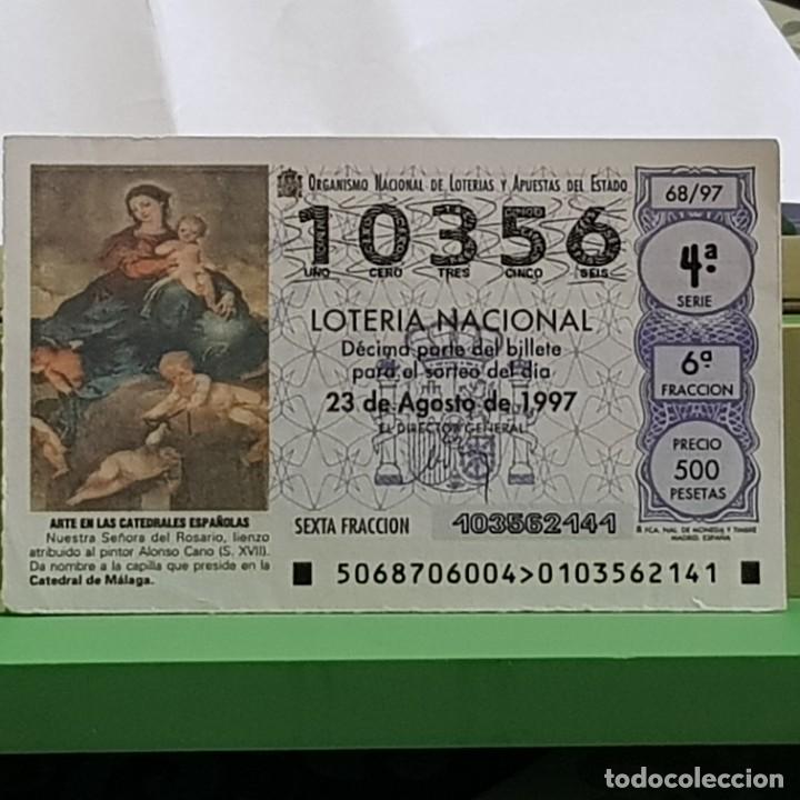National Spanish Lottery: LOTER&Iacute;A NACIONAL, SORTEO 68/97, 23 AGOSTO 1997, NTA. SRA. DEL ROSARIO, CATEDRAL M&Aacute;LAGA, N&ordm; 10356