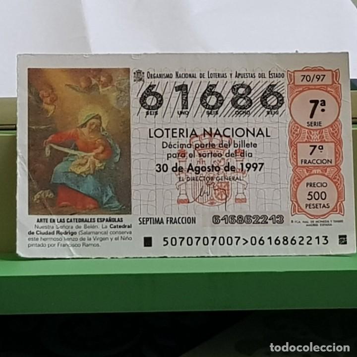 National Spanish Lottery: LOTER&Iacute;A, SORTEO 70/97, 30 AGOSTO 1997, NTA. SRA. DE BEL&Eacute;N, CATEDRAL CIUDAD RODRIGO, N&ordm; 61686, LEER