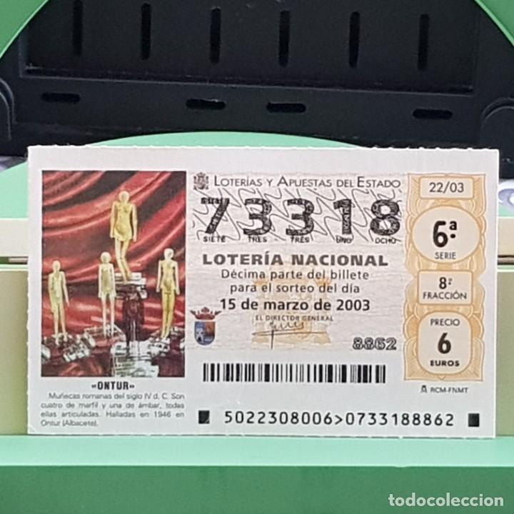 National Spanish Lottery: LOTERIA NACIONAL, SORTEO 22/03, 15 MARZO 2003, MU&Ntilde;ECAS ROMANAS, ONTUR ALBACETE, N&ordm; 73318