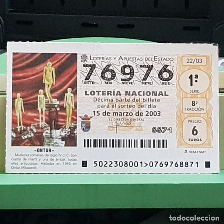 National Spanish Lottery: LOTERIA NACIONAL, SORTEO 22/03, 15 MARZO 2003, MU&Ntilde;ECAS ROMANAS, ONTUR ALBACETE, N&ordm; 76976