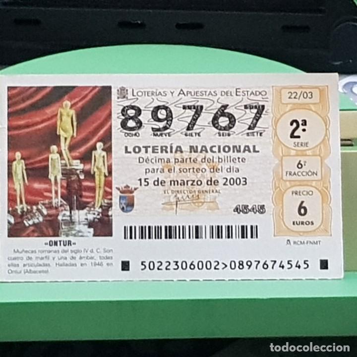 National Spanish Lottery: LOTERIA NACIONAL, SORTEO 22/03, 15 MARZO 2003, MU&Ntilde;ECAS ROMANAS, ONTUR ALBACETE, N&ordm; 89767