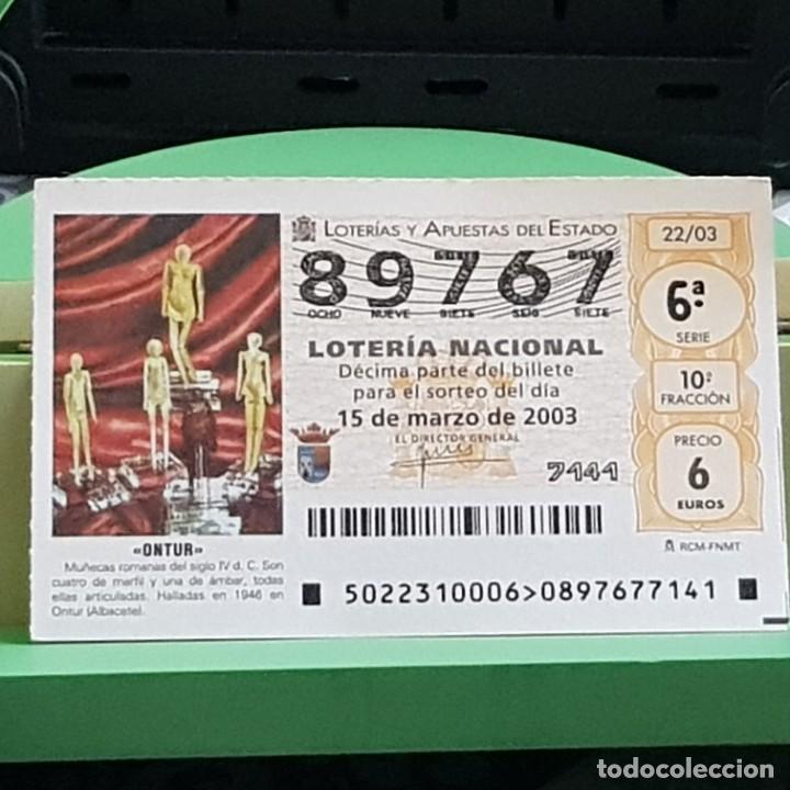 National Spanish Lottery: LOTERIA NACIONAL, SORTEO 22/03, 15 MARZO 2003, MU&Ntilde;ECAS ROMANAS, ONTUR ALBACETE, N&ordm; 89767