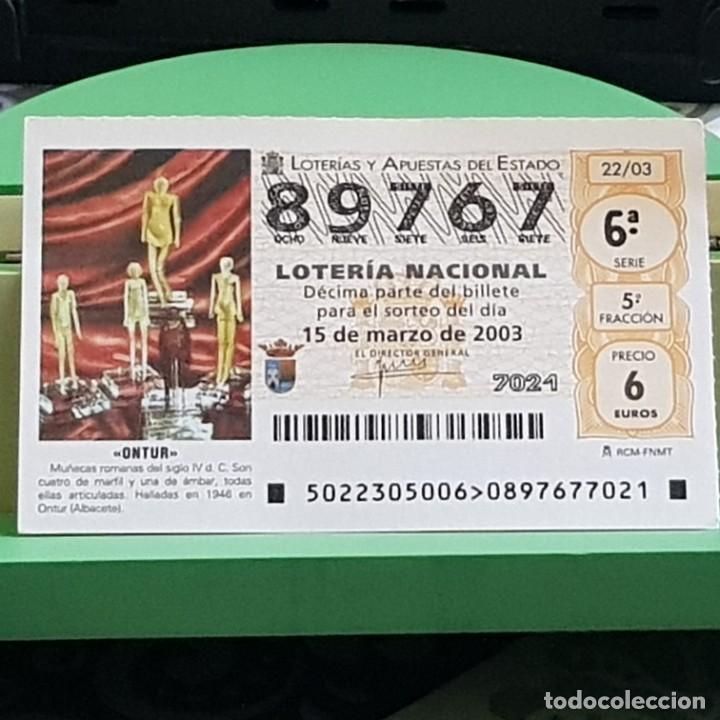 National Spanish Lottery: LOTERIA NACIONAL, SORTEO 22/03, 15 MARZO 2003, MU&Ntilde;ECAS ROMANAS, ONTUR ALBACETE, N&ordm; 89767